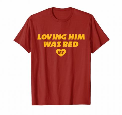 Loving Him Was Red 87 13 KC Shirt T-Shirt