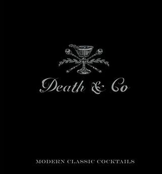 Death & Co: Модерни класически коктейли
