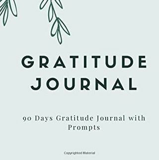 Дневник на благодарността: 90-дневен дневник на благодарността с подкани