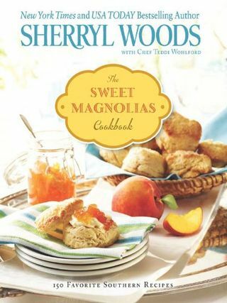 Готварската книга на сладките магнолии: повече от 150 любими южни рецепти